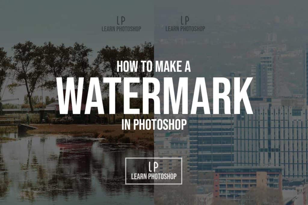 How To Make A Watermark In Photoshop